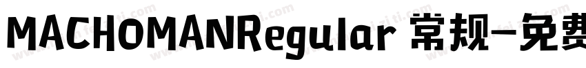 MACHOMANRegular 常规字体转换